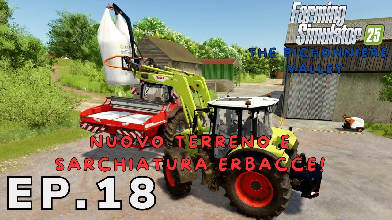 THE PICHONNIÈRE VALLEY | 🌿NUOVO TERRENO E SARCHIATURA ERBACCE🌿  | EP#18 #farmingsimulator25 #fs25