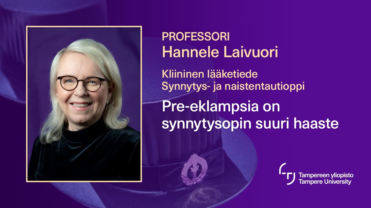 Hannele Laivuori: Pre-eklampsia on synnytysopin suuri haaste