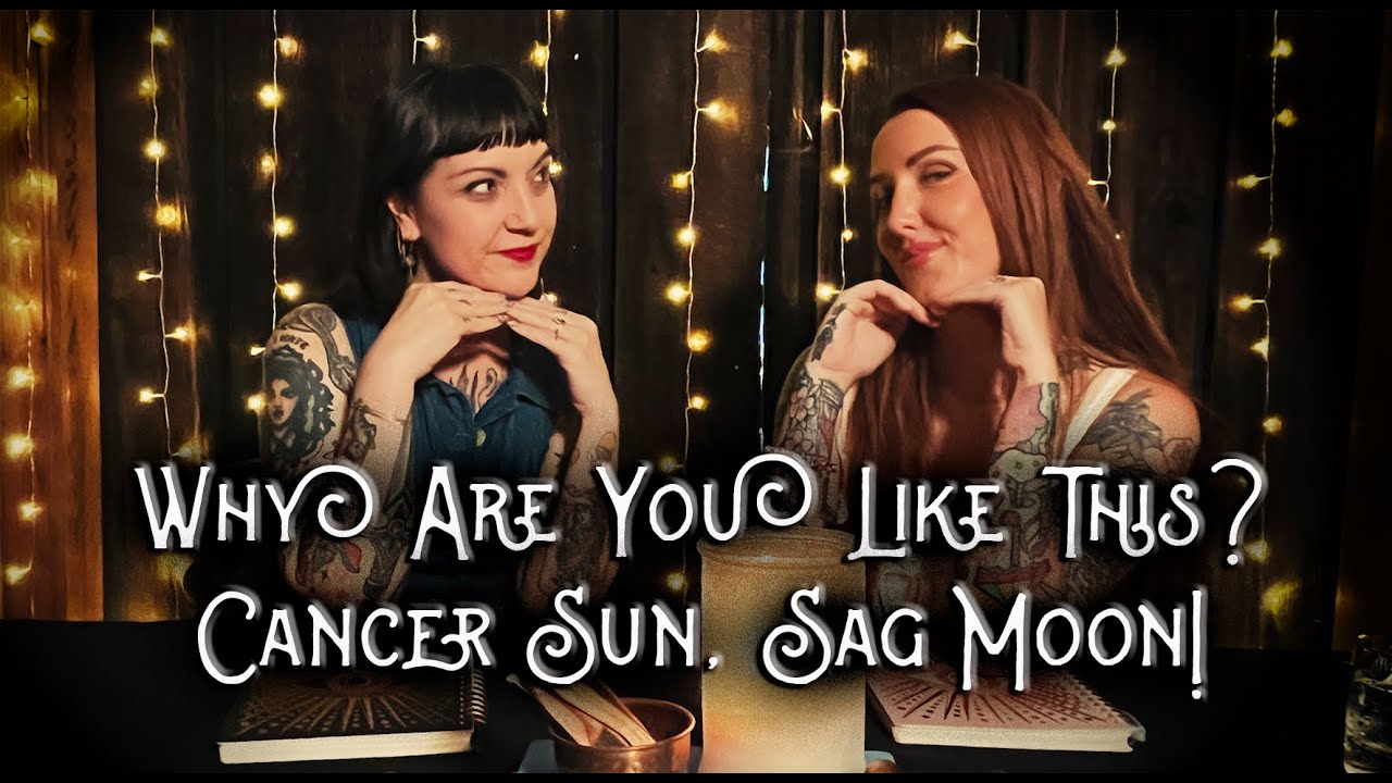 Why Are You Like This? Cancer Sun, Sag Moon!