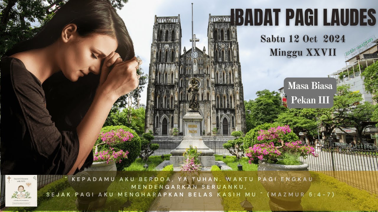Ibadat Pagi Laudes Sabtu | 12 Oktober 2024 | Minggu Biasa XXVII | Pekan III | Ibadat Harian