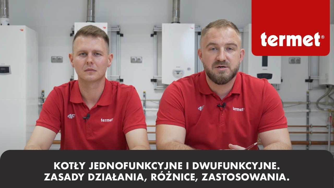 Kotły jednofunkcyjne i dwufunkcyjne. Zasady działania, r&oacute;żnice, zastosowania.