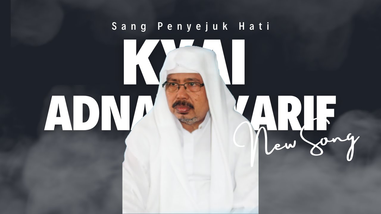 Sang Penyejuk Hati | KH. Adnan Syarif, Lc., M.A