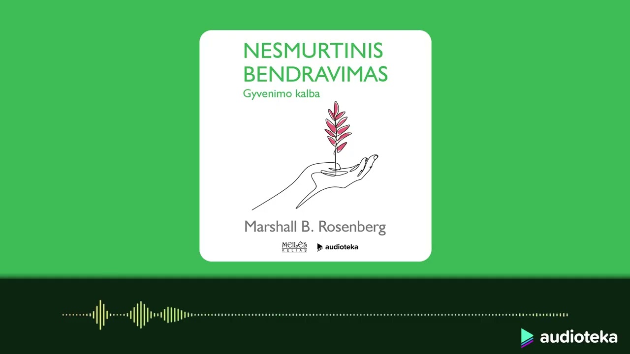 NESMURTINIS BENDRAVIMAS. Marshall B. Rosenberg audioknyga | Audioteka.lt
