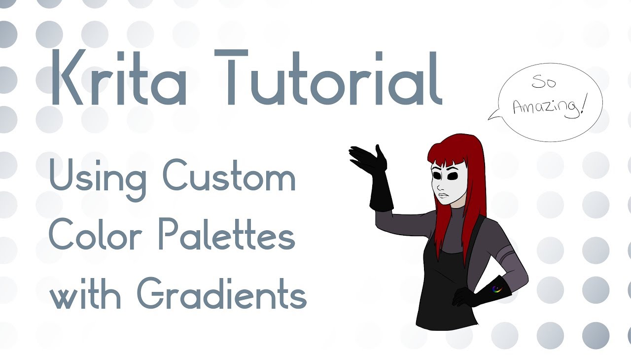 Krita Tutorial 4.1+: Gradients and Custom Color Palettes
