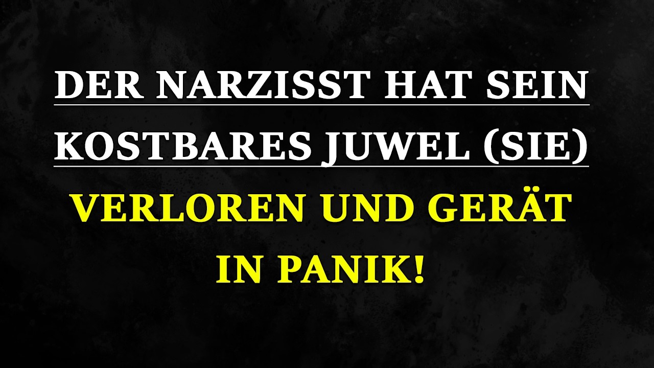 Der Narzisst hat seinen größten Schatz (Sie) verloren – nun dreht er durch | Narzissmus