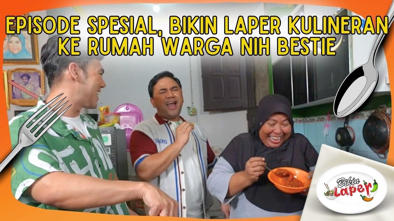 Episode Spesial, BIKIN LAPER Kulineran Ke Rumah Warga Nih Bestie - BIKIN LAPER (9/2/26) P1