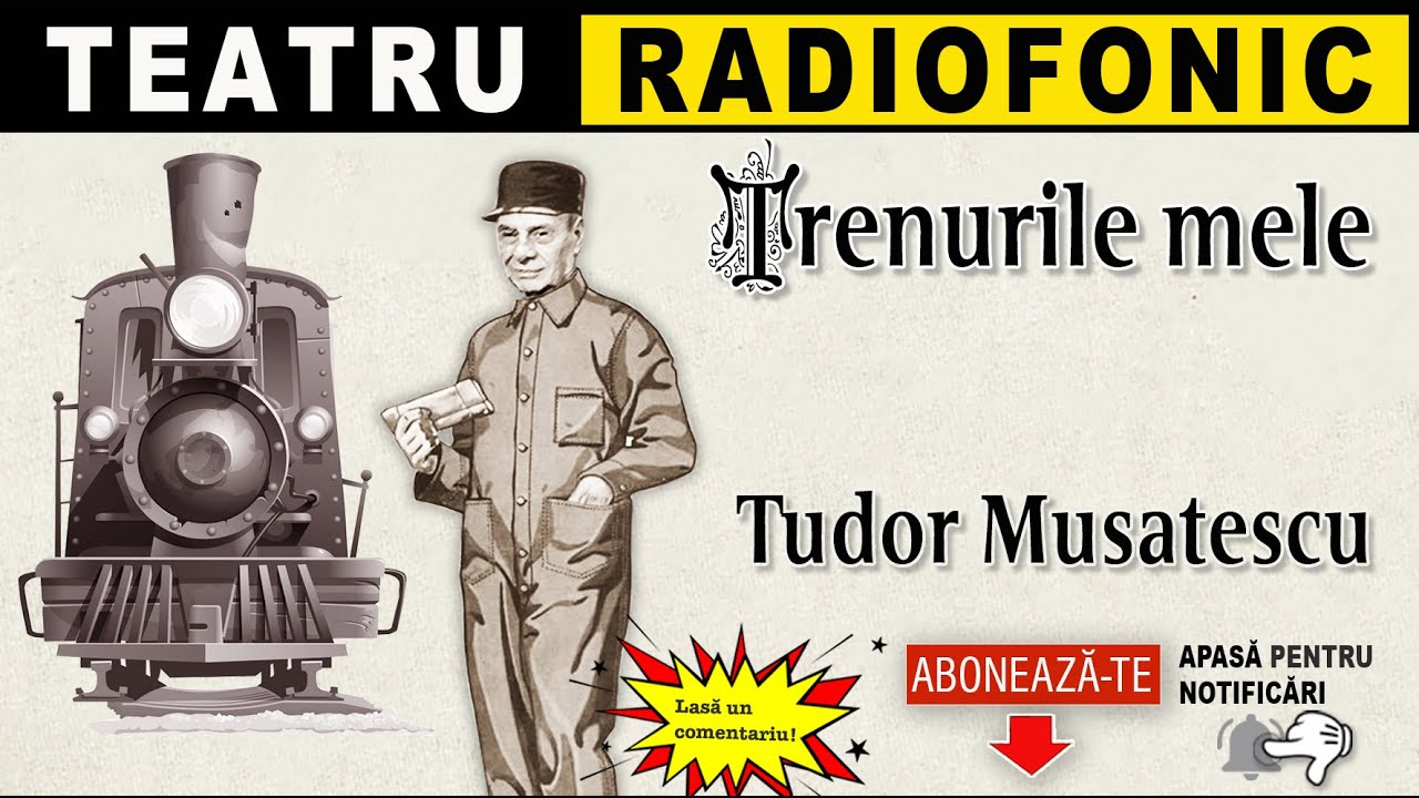Tudor Musatescu - Trenurile mele | Teatru radiofonic