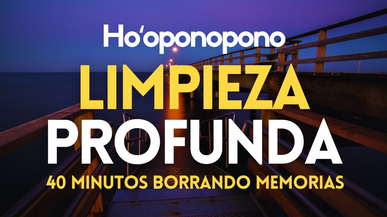 Ho'oponopono LIMPIEZA PROFUNDA 🙏 40 Minutos Borrando Memorias