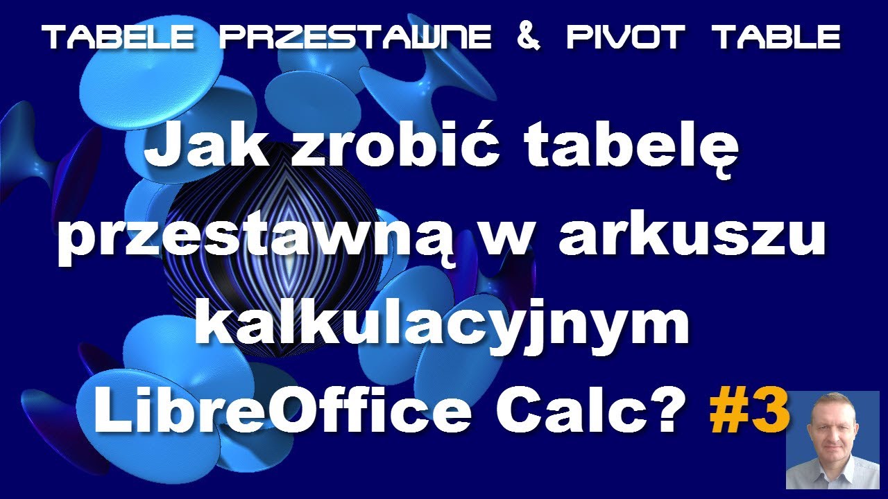 Jak zrobić tabelę przestawną w LibreOffice Calc? Tabele przestawne 03.