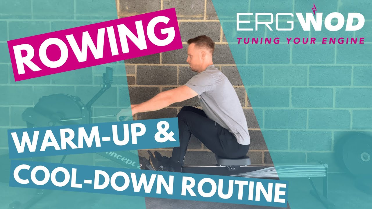 Indoor Rowing - Warm-up & Cool-down