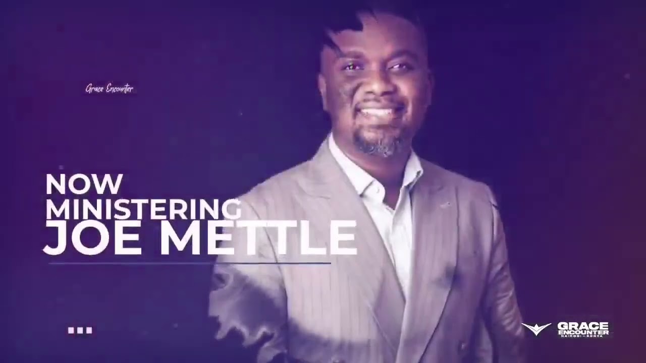 JOE METTLE POWERFUL MINISTRATION @ GRACE ENCOUNTER  AT KICC