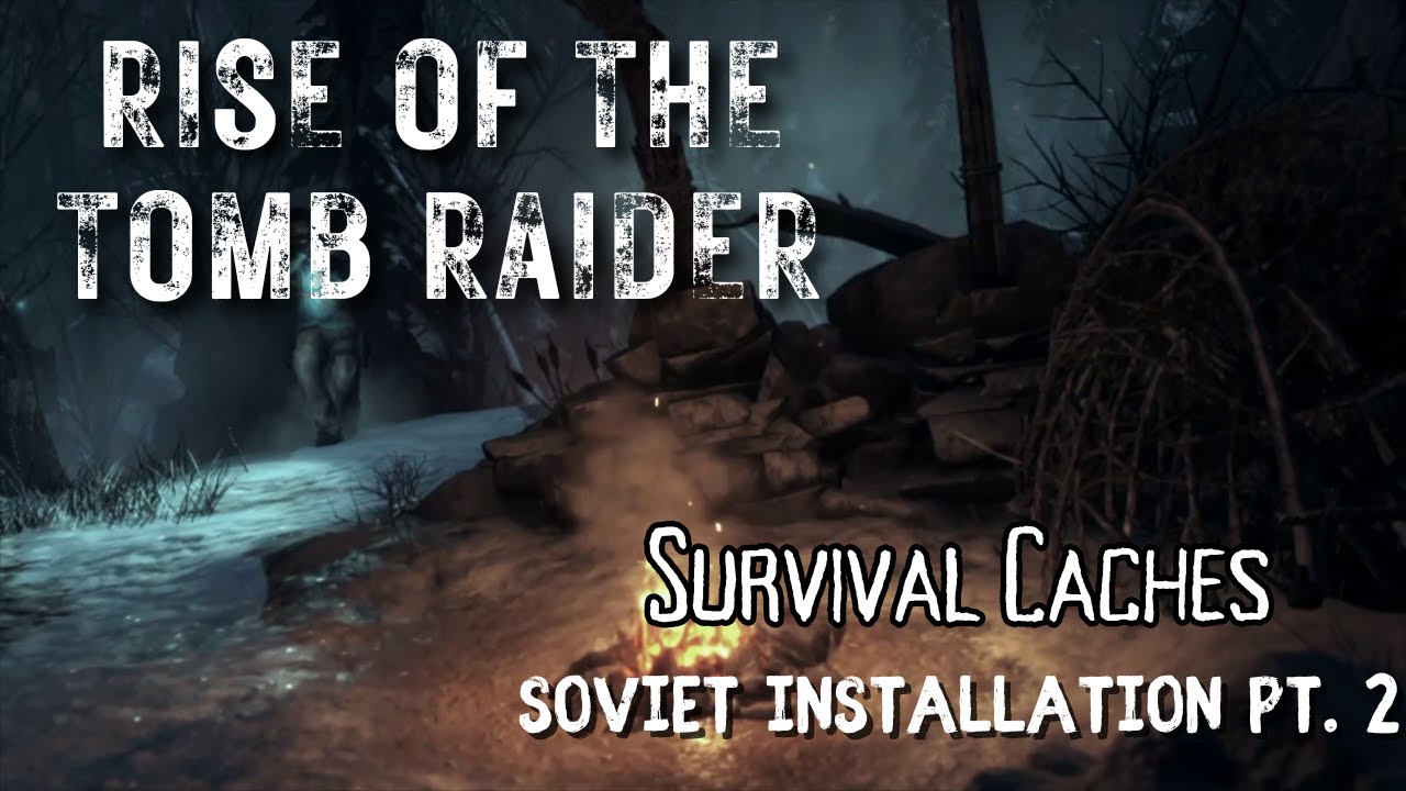 Rise of The Tomb Raider Walkthrough - Survival Caches: Soviet Installation pt. 2