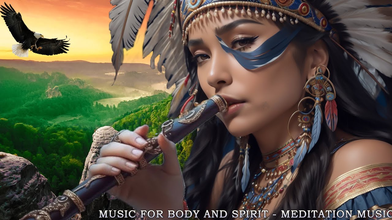Healing Your Mind, Body And Spirit 🦅 Music for Relax And Meditation - Native American Flute