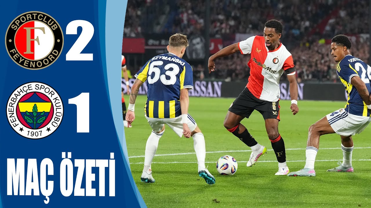 Feyenoord Fenerbahçe MAÇ ÖZETİ | Feyenord 2-1 Fenerbahçe Ozet