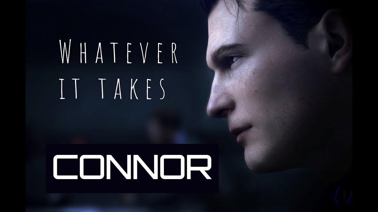 Whatever it takes || Connor || GMV