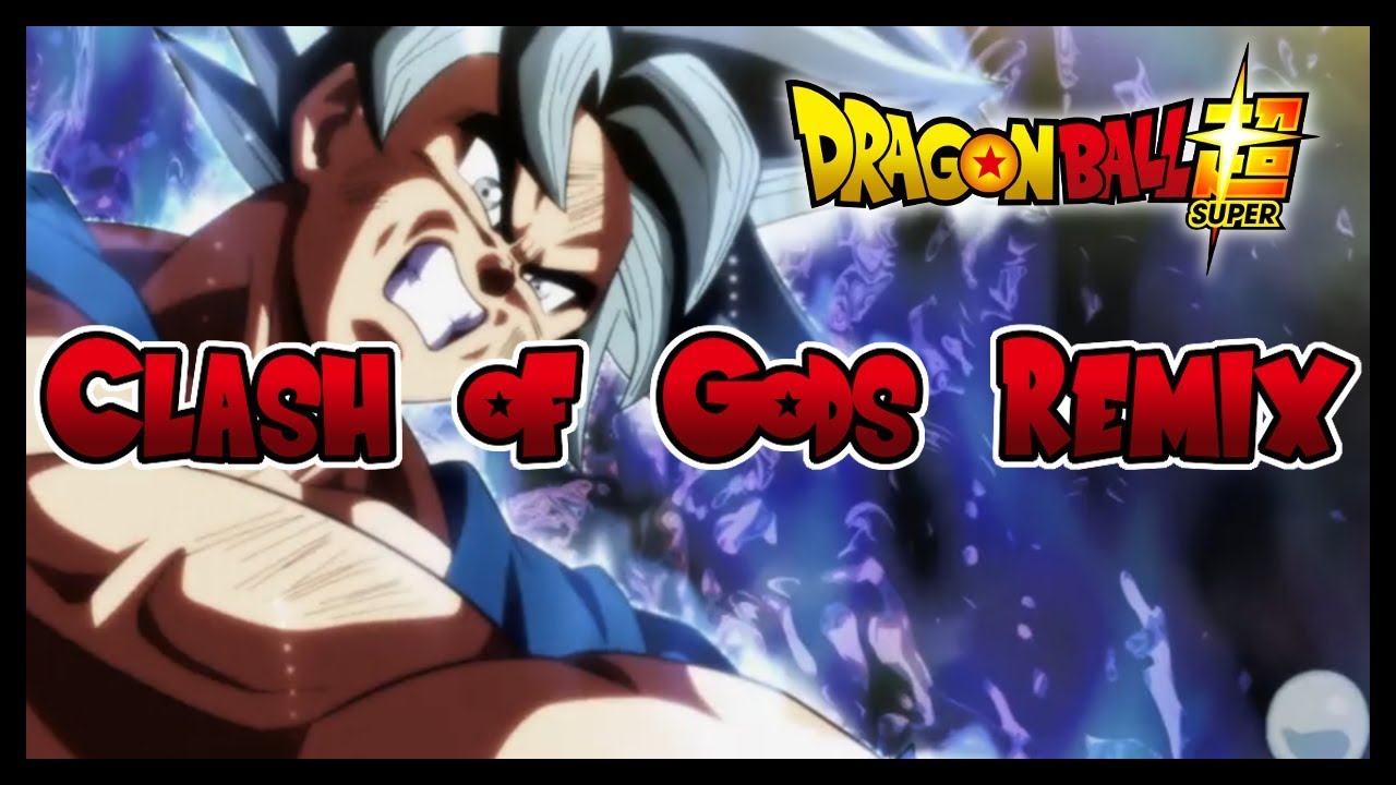 Dragonball Super - Clash of Gods [Remix]