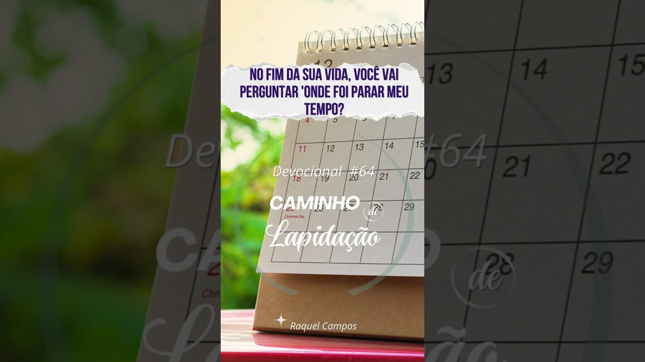 Devocional #64 | Quaresma Dia 13: Contar os Dias — Sabedoria que Nasce do Limite - Salmos 90:12