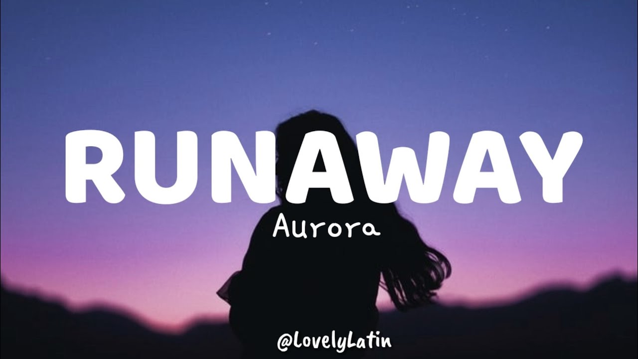 Aurora - Runaway (Lyrics) 