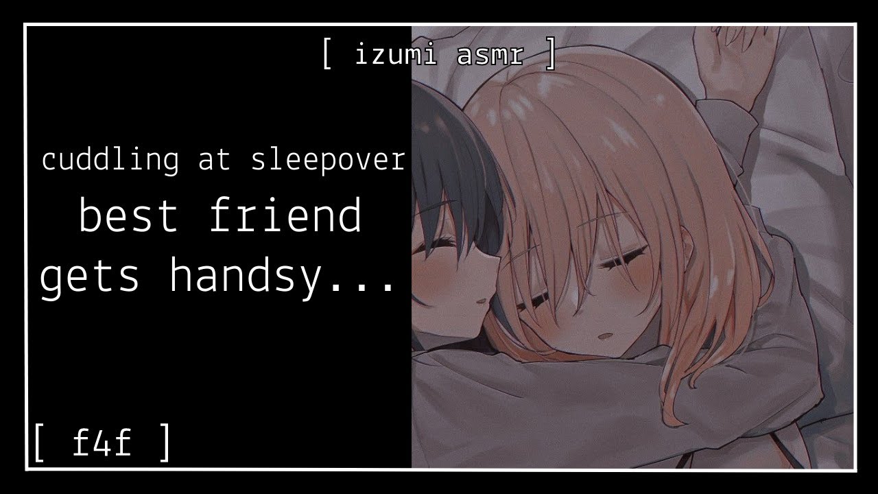 ASMR: “is this okay?” sleepover with best friend gets handsy [f4f] [kissing]