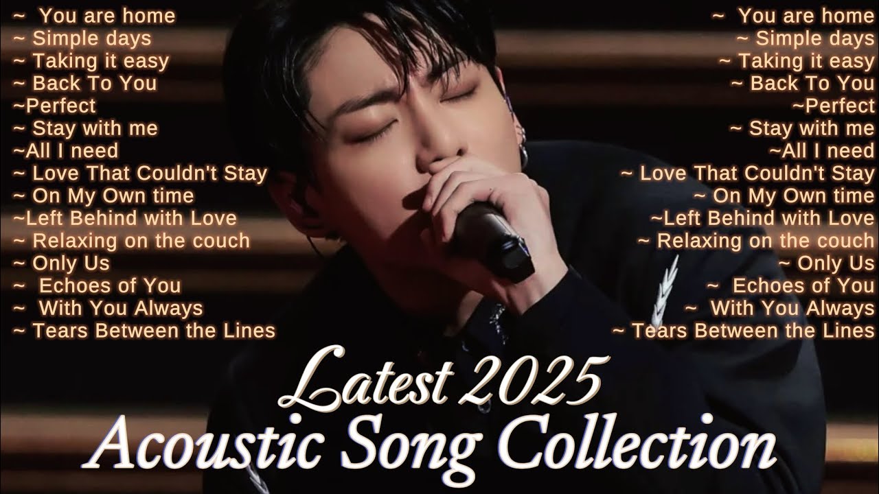 New acoustic music collection❤️&zwj;🔥Popular songs 2025 ~ Song List || You Are Home🌻&lrm;