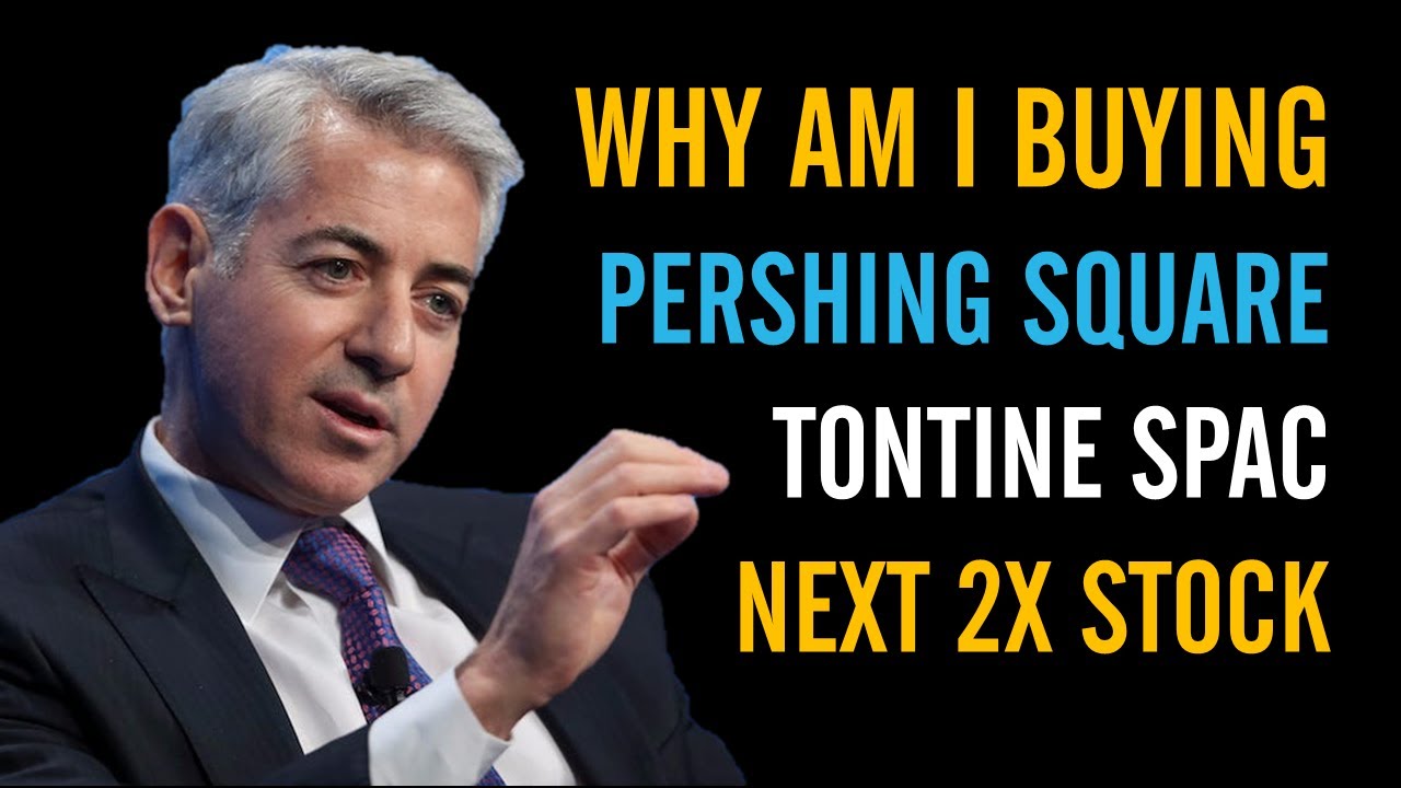 Why am I Buying Pershing Square Tontine SPAC |  Bill Ackman's PSTH stock