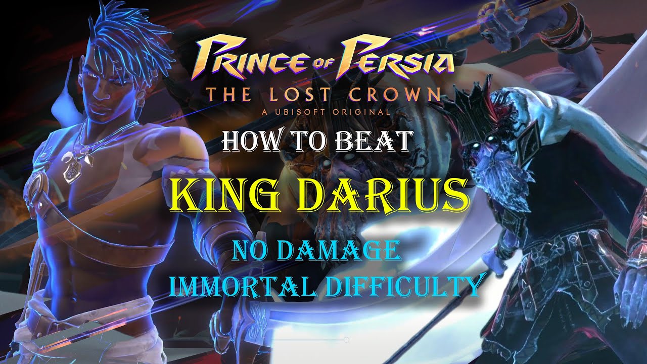How to beat King Darius No Damage & Immortal Difficulty (Maximum) - Prince of Persia: The Lost Crown