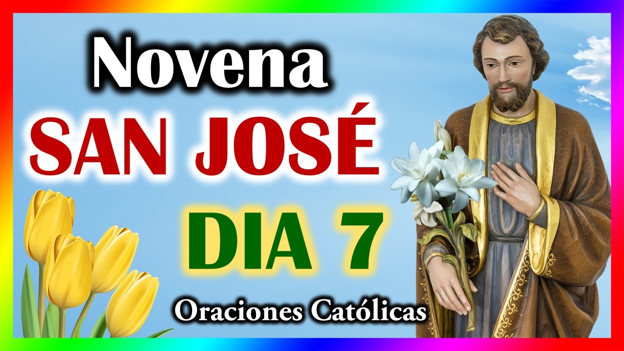 Séptimo Día de la Novena a San José 🌿 🌻🌿 16 de Marzo 🌿🌻🌿 Oraciones Católicas 🙏🙏 El Mundo de MyG 🙏🙏