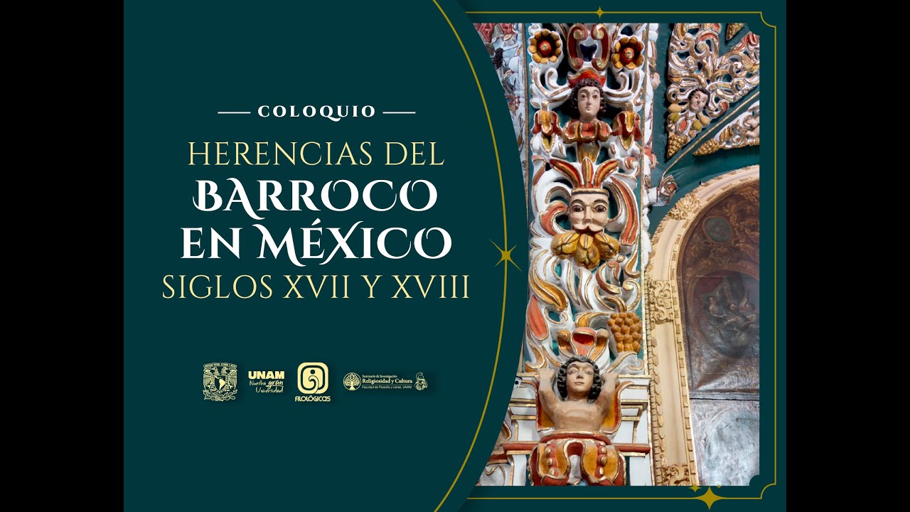 COLOQUIO. Herencias del Barroco en México, siglos XVI Y XVII.