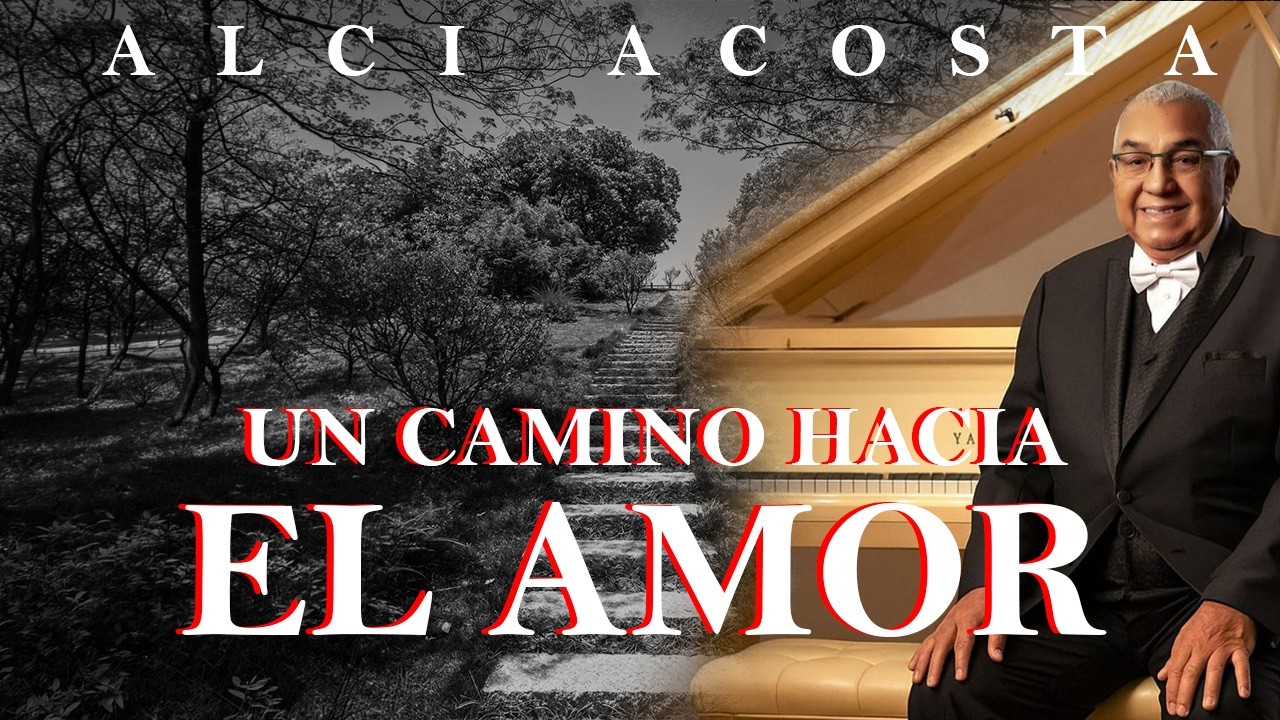 Un Camino Hacia El Amor – Alci Acosta - Remasterizado | Popular Colombiana