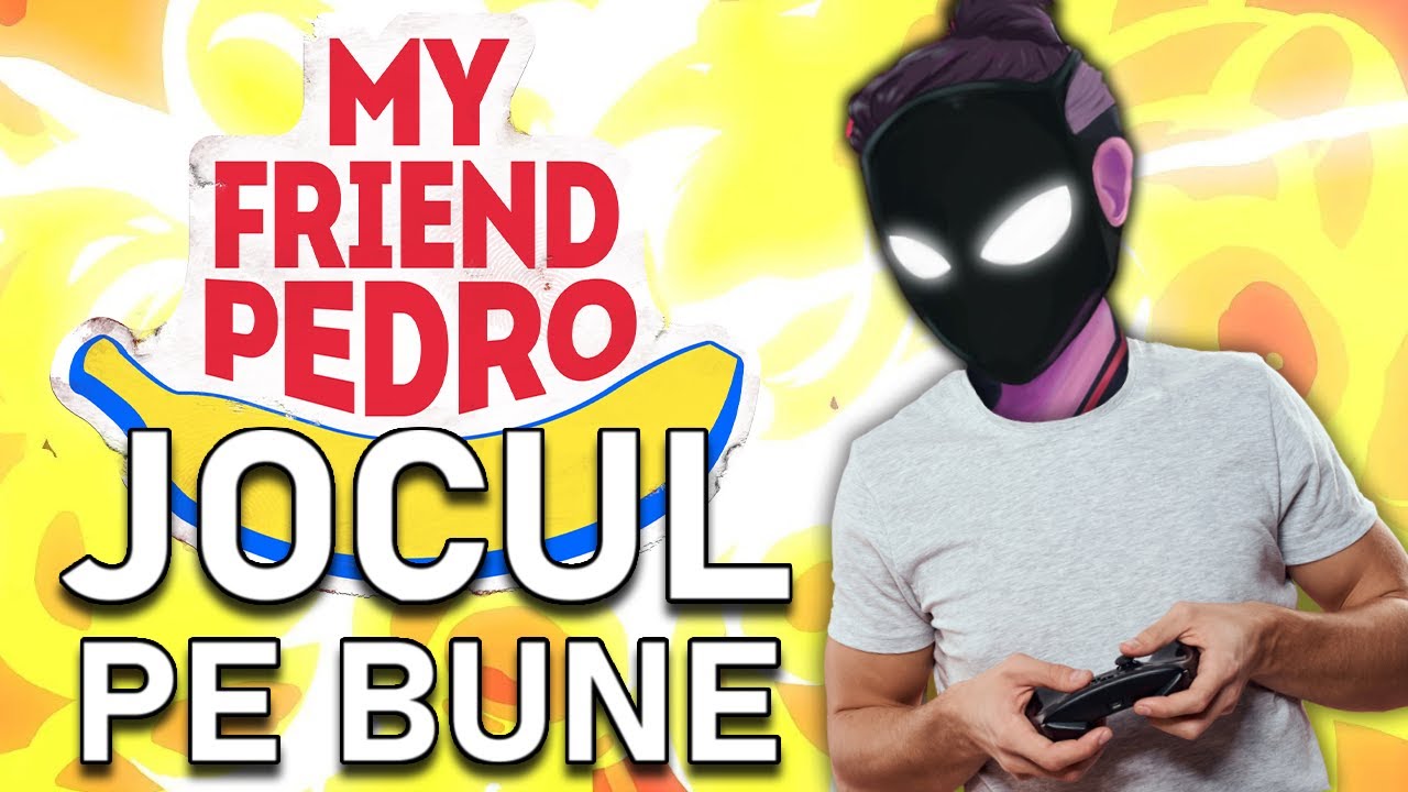 MY FRIEND PEDRO - JOCUL PE BUNE