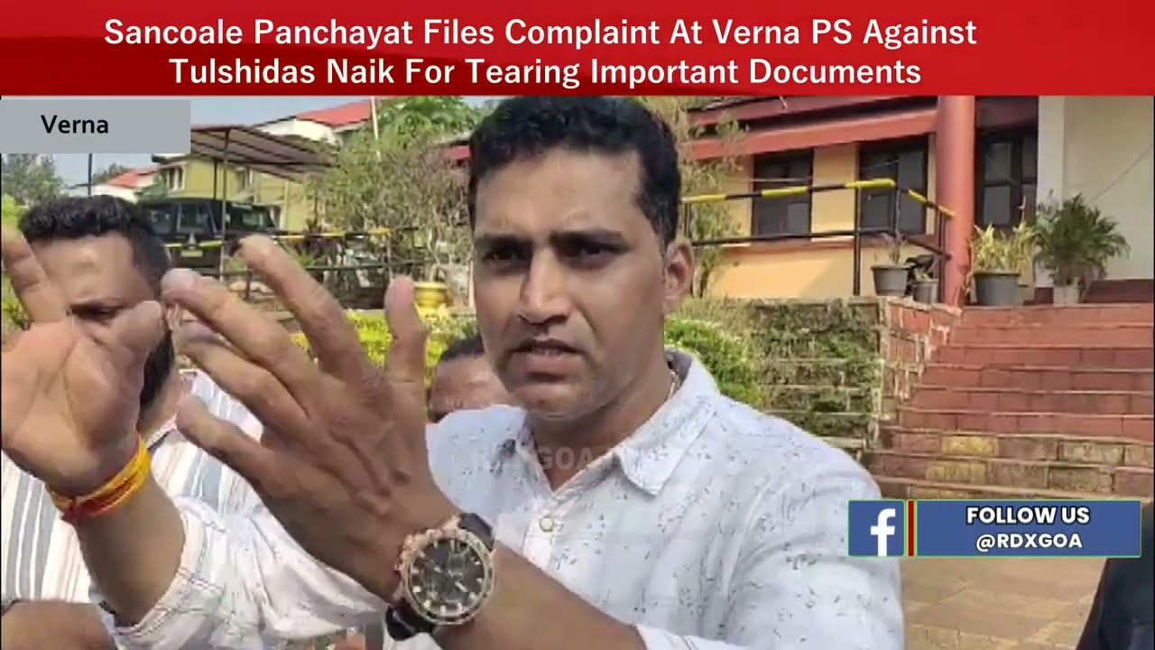 Sancoale Panchayat Files Complaint At Verna PS Against Tulshidas Naik For Tearing Important Document