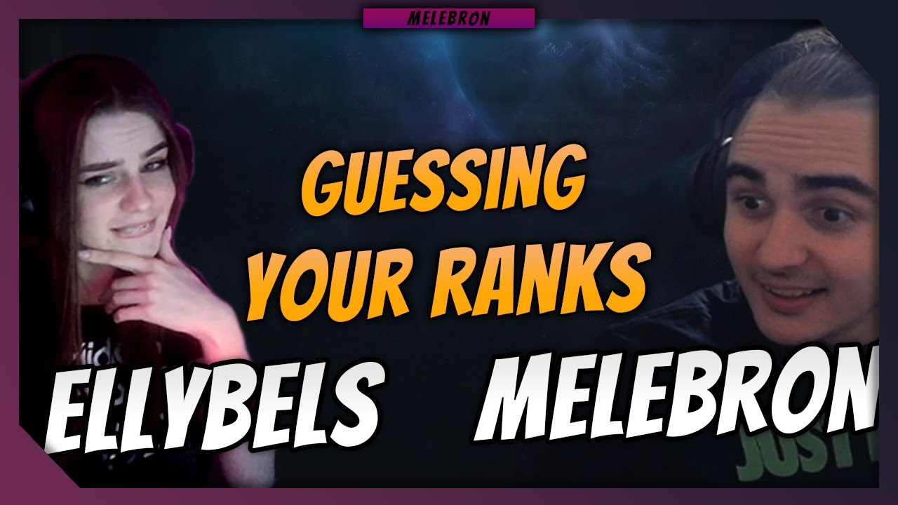 MeLeBron | Guessing Your Ranks ft. ellybels