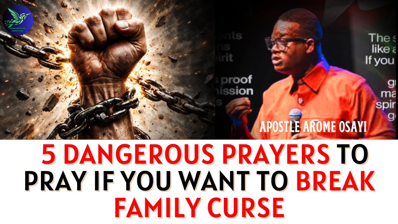 5 DANGEROUS PRAYER TO PRAY IF YOU WANT TO BREAK FAMILY CURSE- APOSTLE AROME OSAYI