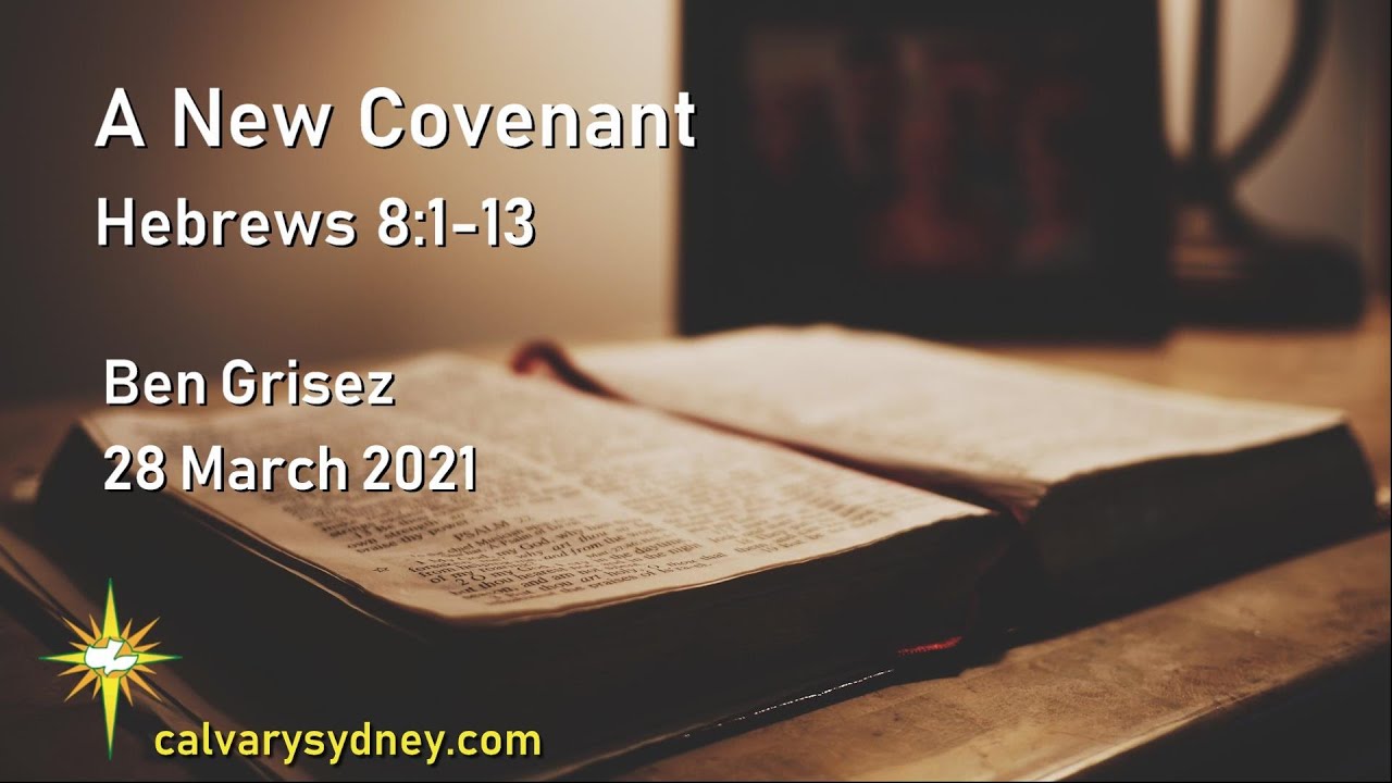 A New Covenant | Hebrews 8:1-13 | Calvary Chapel Sydney