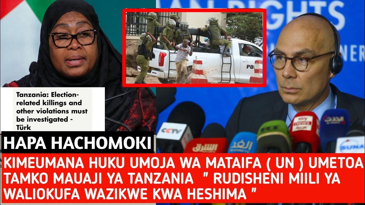KIMENUKA UMOJA WA MATAIFA ( UN ) WATAKA MAUAJI YA TANZANIA YACHUNGUZWE WALIOHUSIKA WAKAMATWE