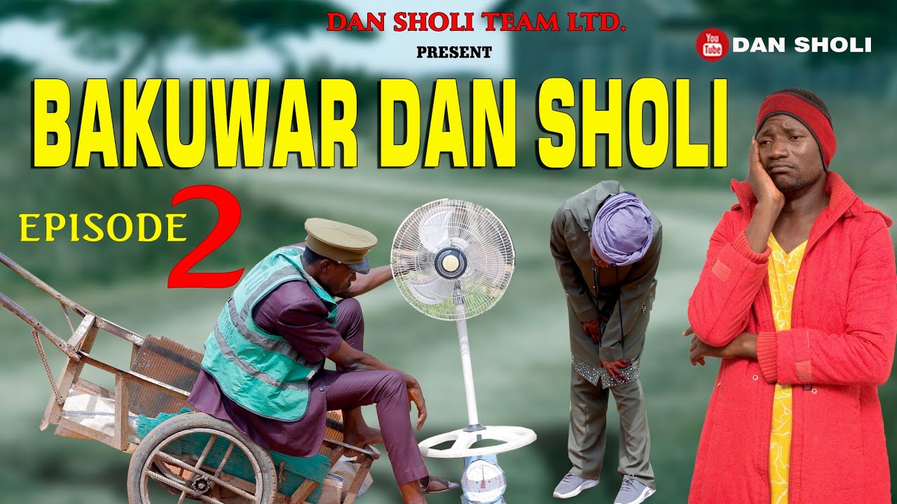 Bakuwar Dan sholi 2, Dan sholi team hausa series Comedy. ft malo Dan sokoto