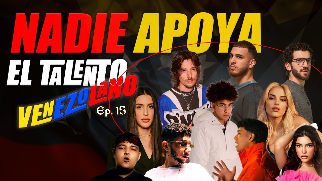 🇻🇪 &iexcl;NADIE APOYA AL TALENTO VENEZOLANO! 😡 | &iquest;Por qu&eacute; triunfan SOLO AFUERA? | Ep. #15