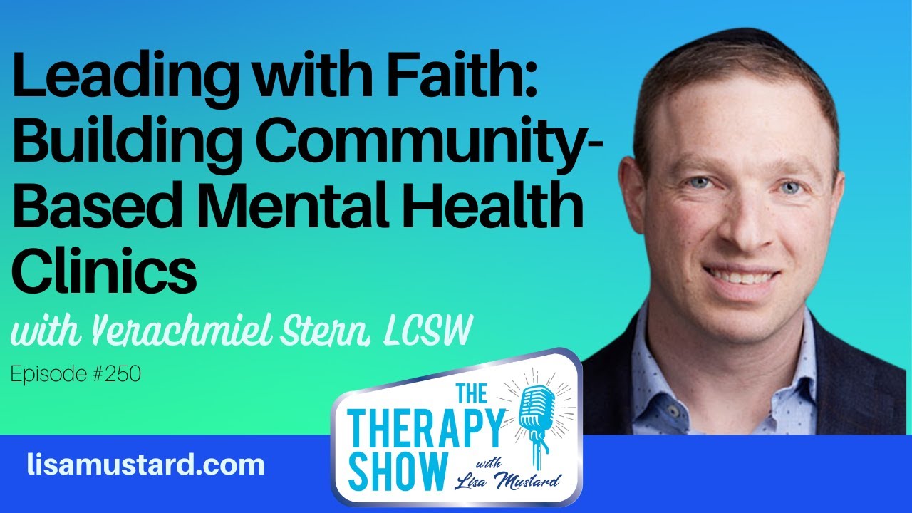 Leading with Faith: Building Community-Based Mental Health Clinics with Yerachmiel Stern, LCSW
