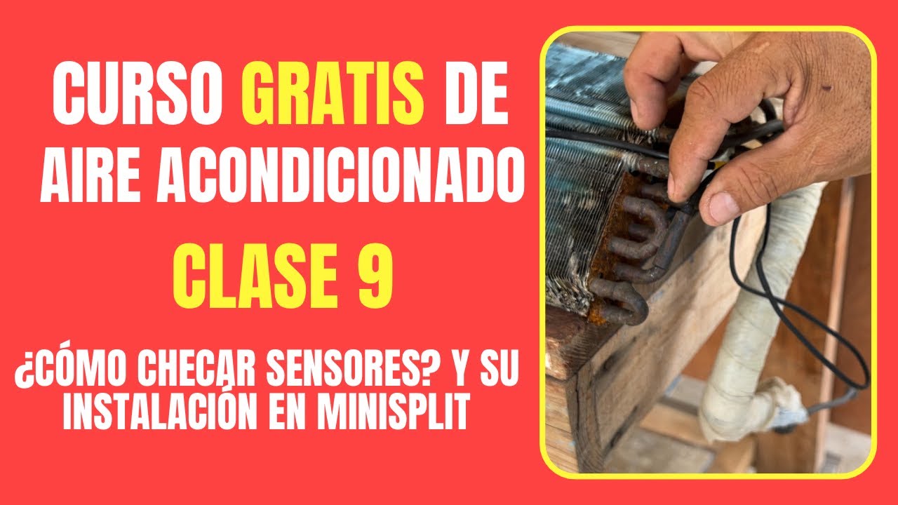 CURSO GRATIS DE AIRE ACONDICIONADO: Clase 9 | ¿Cómo checar sensores? Y su instalación en minisplit