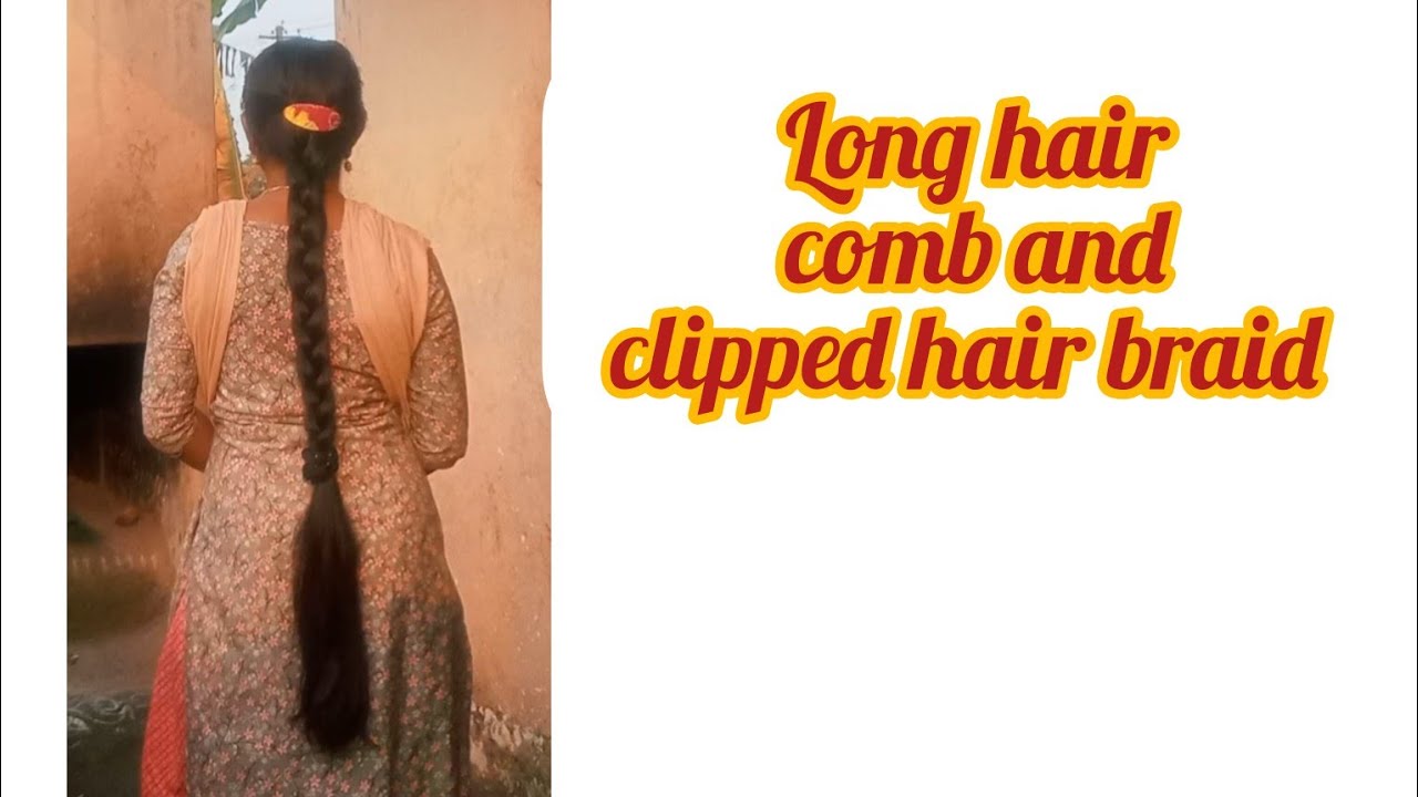 Dry long hair comb and south indian clipped braid 