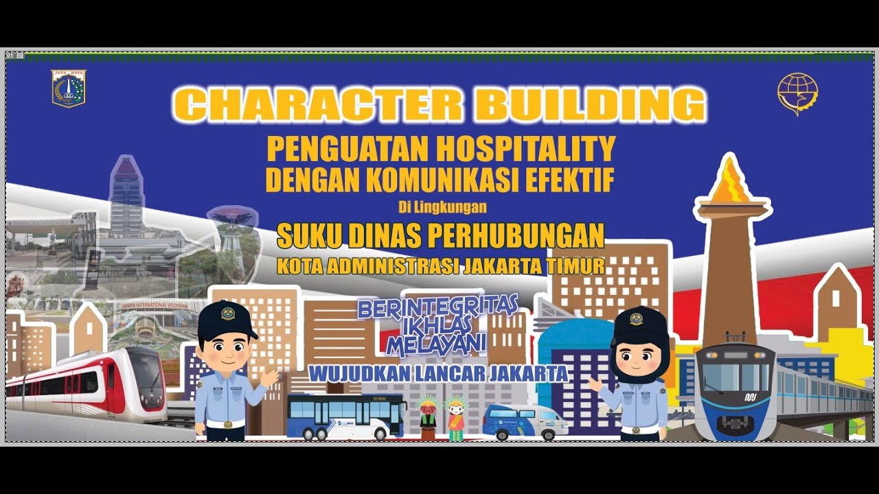 CHARACTER BUILDING PENGUATAN HOSPITALITY DENGAN KOMUNIKASI EFEKTIF di SUDINHUB JAKARTA TIMUR