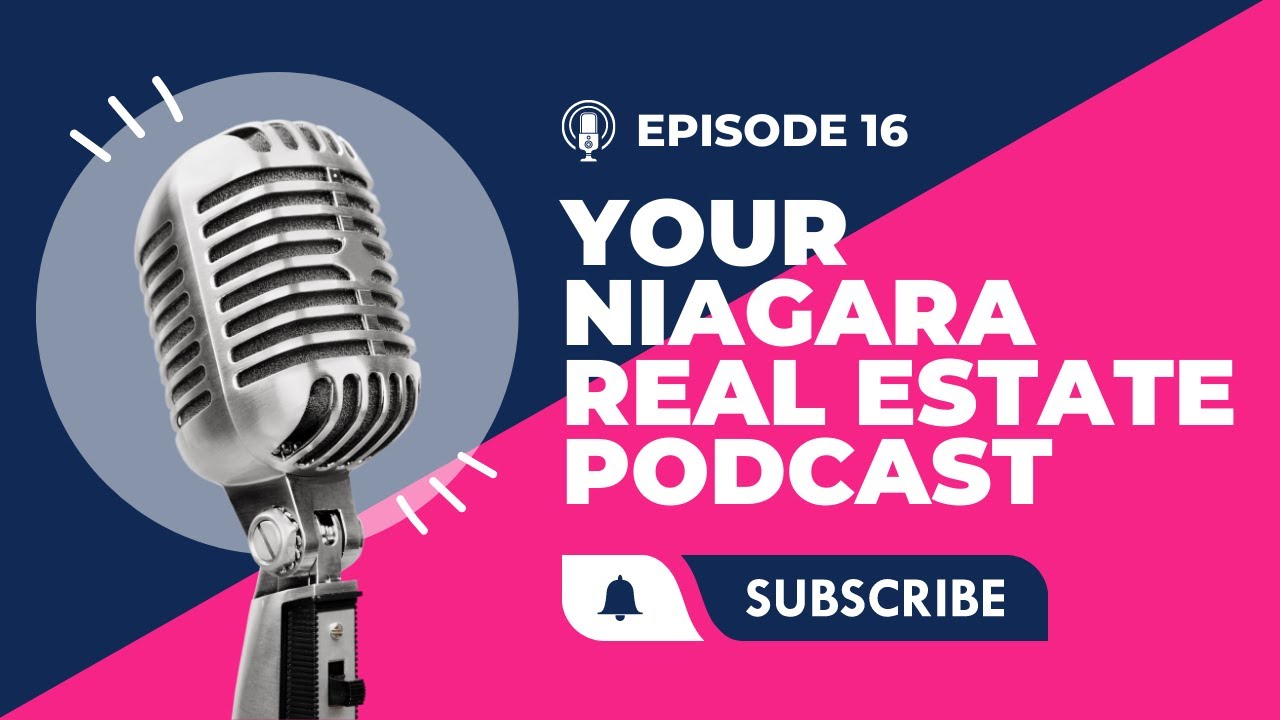Your Niagara Real Estate Podcast: Ep. #16