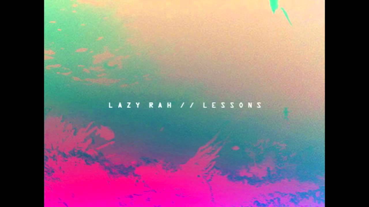 Lazy Rah - Lessons