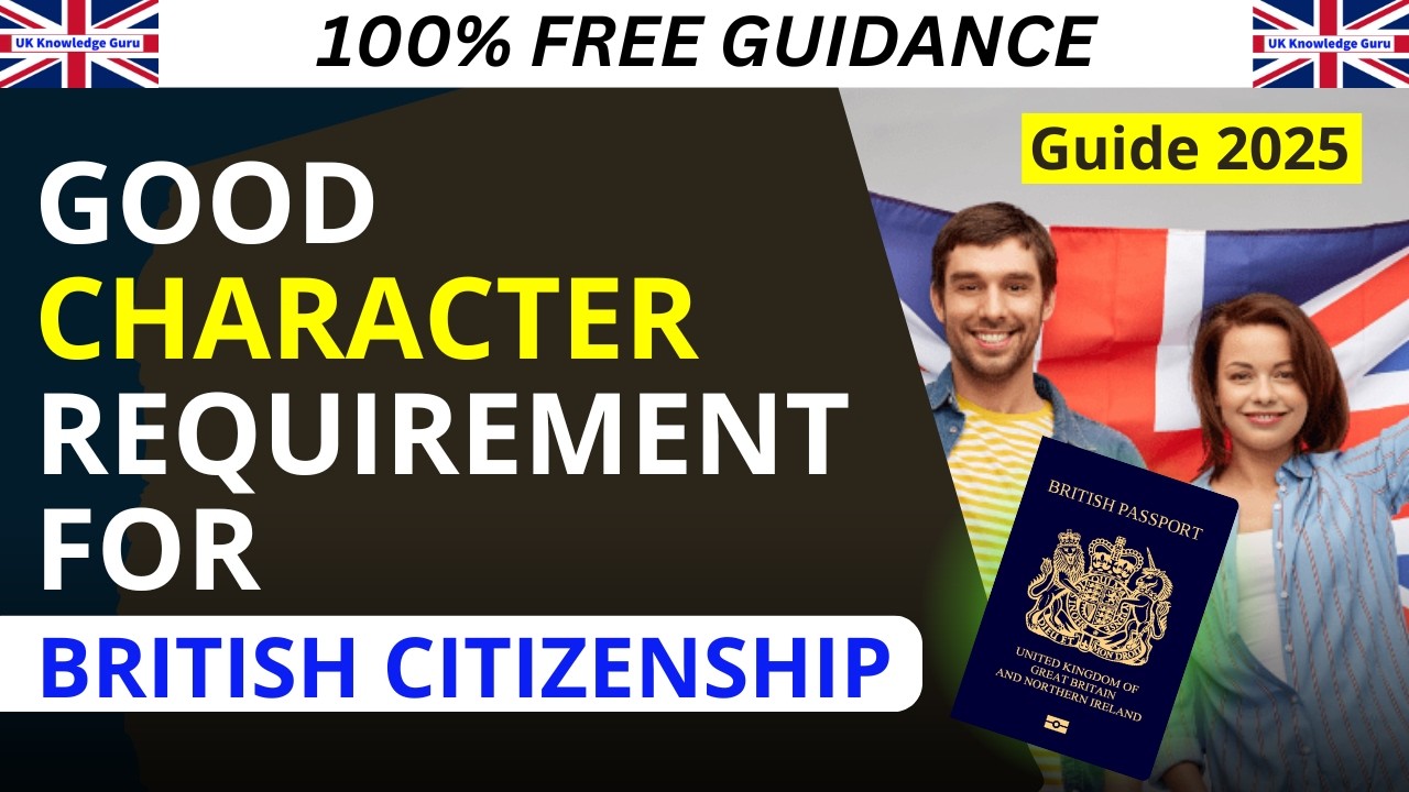 Good Character Requirement for British Citizenship 2025 | What You Must Know