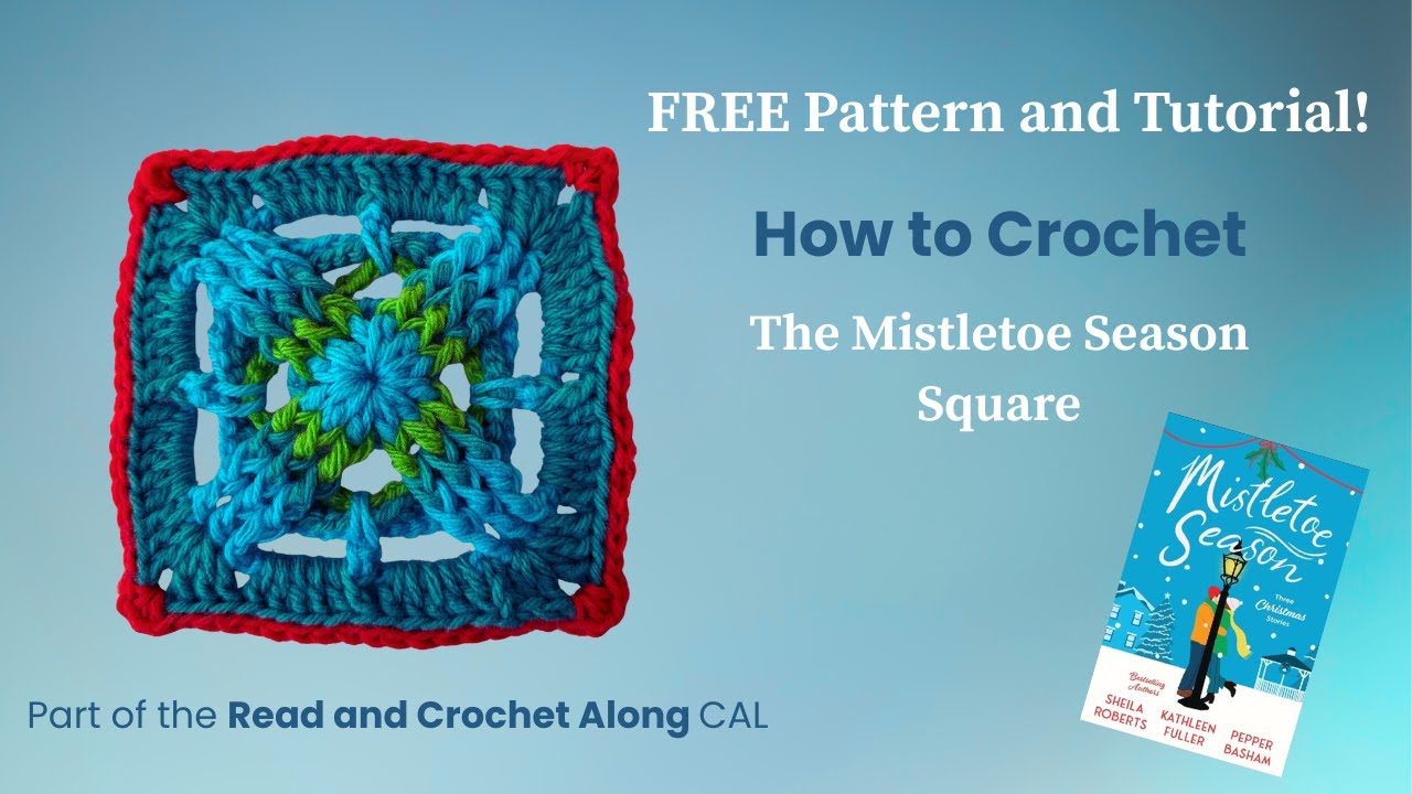 FREE Pattern and Tutorial: How to Crochet The Mistletoe Season Square
