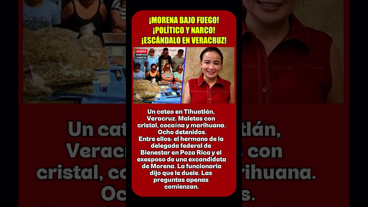 &iexcl;MORENA BAJO FUEGO! | &iexcl;POL&Iacute;TICO Y NARCO! | &iexcl;ESC&Aacute;NDALO EN VERACRUZ!