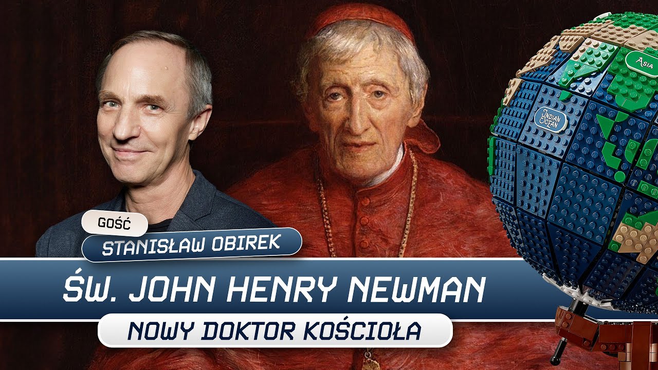ŚW. JOHN HENRY NEWMAN - NOWY DOKTOR KOŚCIOŁA | STANISŁAW OBIREK