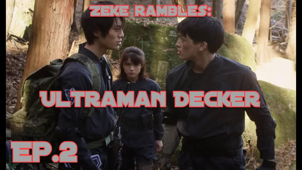 Zeke Rambles: Ultraman Decker EP.2 (Review)