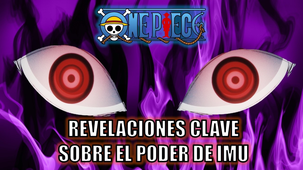 One Piece | Nuevas revelaciones sobre los poderes de Imu