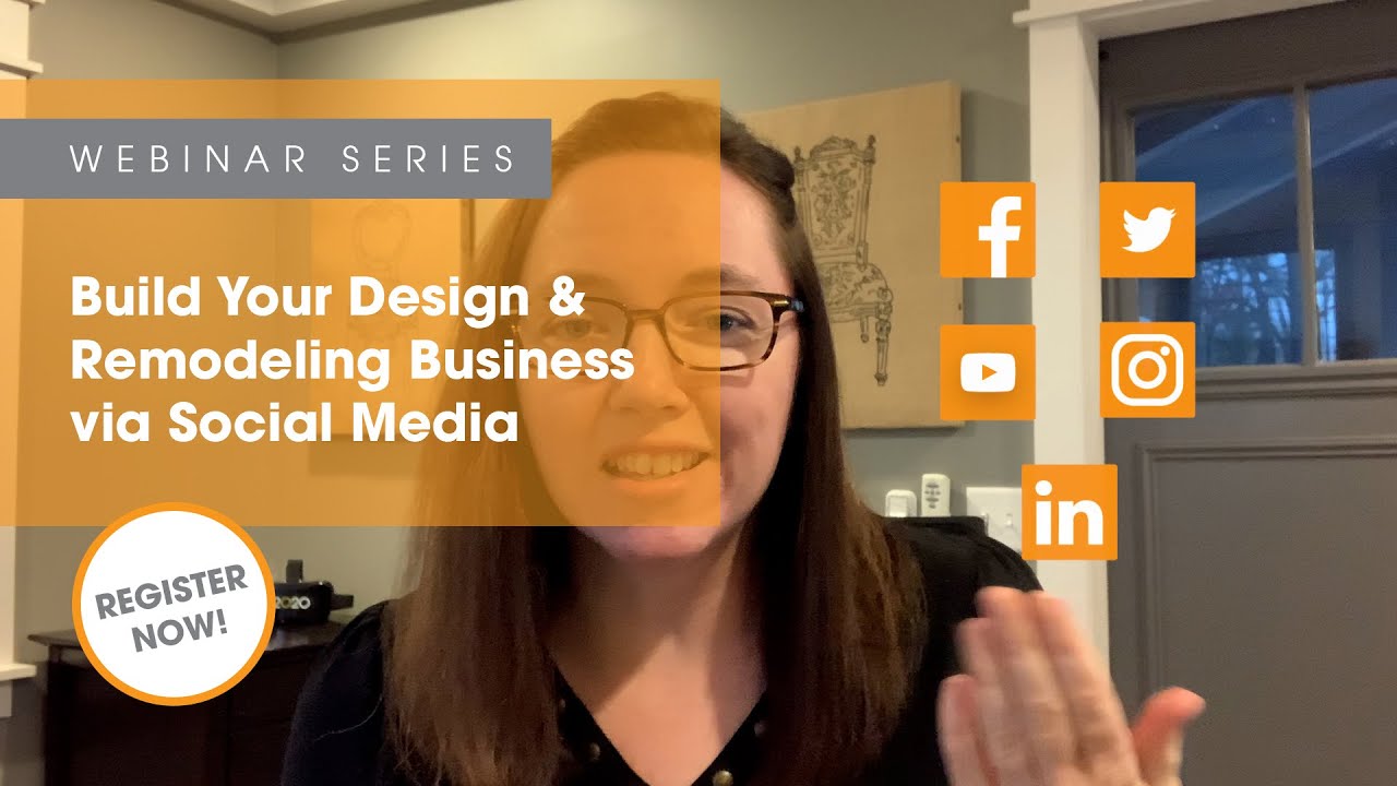 Join Webinar Series! Build Your Design & Remodeling Business via Social Media